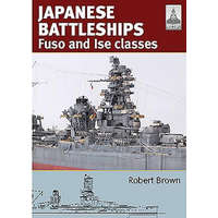  Shipcraft 24: Japanese Battleship s Fuso and Ise Classes – Robert Brown