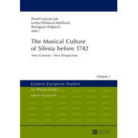  Musical Culture of Silesia before 1742 – Pawel Gancarczyk,Lenka Hlávková-Mrácková