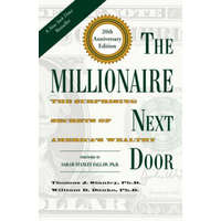Millionaire Next Door – Stanley,Thomas J.,Ph.D.,William D. Danko