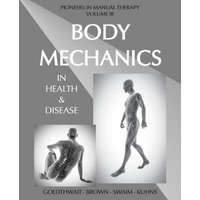 Body Mechanics in Health and Disease – Joel E Goldthwait,Lloyd T Brown,Loring T Swaim