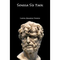  Seneca Six Pack – Lucius Annaeus Seneca