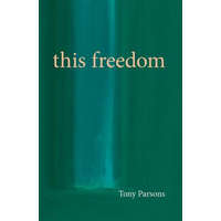  This Freedom – Tony Parsons