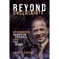 Beyond Uncertainty – David C. Cassidy