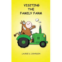  Visiting the Family Farm – Laurie S Johnson