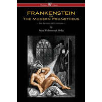 FRANKENSTEIN or The Modern Prometheus (The Revised 1831 Edition - Wisehouse Classics) – Mary Wollstonecraft Shelley