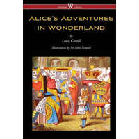  Alice's Adventures in Wonderland (Wisehouse Classics - Original 1865 Edition with the Complete Illustrations by Sir John Tenniel) – Carroll,Lewis (Christ Church College,Oxford)