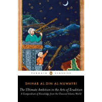  Ultimate Ambition in the Arts of Erudition – Shihab Al-Din Al-Nuwayri