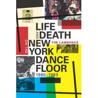  Life and Death on the New York Dance Floor, 1980-1983 – Tim Lawrence