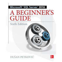  Microsoft SQL Server 2016: A Beginner's Guide, Sixth Edition – Dušan Petkovič