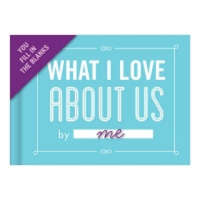  Knock Knock What I Love about Us Book Fill in the Love Fill-in-the-Blank Book & Gift Journal – Knock Knock