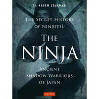 Ninja, The Secret History of Ninjutsu – Kacem Zoughari,Christopher Davy