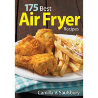 175 Best Air Fryer Recipes – Camilla Saulsbury