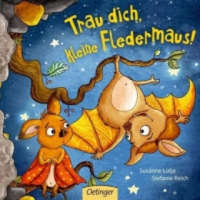 Trau dich, kleine Fledermaus! – Susanne Lütje,Stefanie Reich