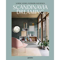  Scandinavia Dreaming : Nordic Homes, Interiors and Design: Scandinavian Design, Interiors and Living – Emma Fexeus,Sven Ehmann