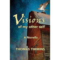 Visions of my Other Self – THOMAS TIMMINS