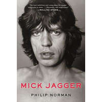 Mick Jagger – Philip Norman