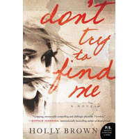  Don't Try to Find Me – Holly Brown