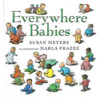 Everywhere Babies – Susan Meyers,Marla Frazee