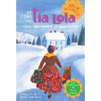  De Como Tia Lola Vino (De Visita) A Quedarse / How Tia Lola Came to (Visit) Stay – Julia Alvarez,Liliana Valenzuela