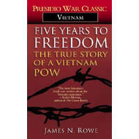  Five Years to Freedom – James N. Rowe