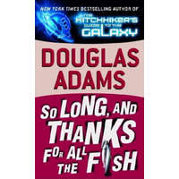  So Long, and Thanks for All the Fish – Douglas Adams