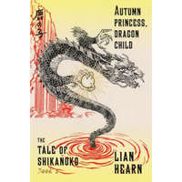  Autumn Princess, Dragon Child – Lian Hearn