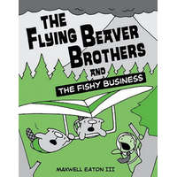  Flying Beaver Brothers and the Fishy Business – Maxwell Eaton