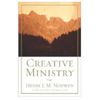 Creative Ministry – Henri J. M. Nouwen
