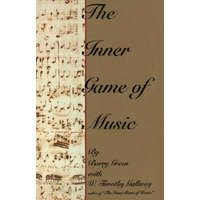 The Inner Game of Music – Barry Green, W. Timothy Gallwey