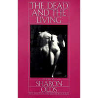  The Dead and the Living – Sharon Olds