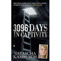  3,096 Days in Captivity – Natascha Kampusch,Heike Gronemeier,Corinna Milborn,Jill Kreuer
