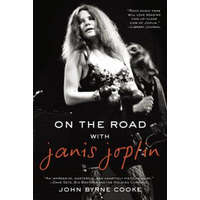  On the Road With Janis Joplin – John Byrne Cooke