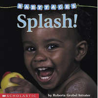 Splash! (Baby Faces Board Book) – Roberta Grobel Intrater