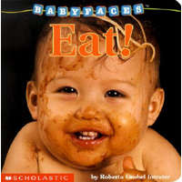 Eat! (Baby Faces Board Book) – Roberta Grobel Intrater