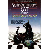  Schrodinger's Cat Trilogy/the Universe Next Door/the Trick Top Hat/the Homing Pigeons – Robert Anton Wilson