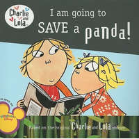  I Am Going to Save a Panda! – Lauren Child