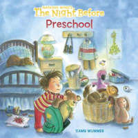  The Night Before Preschool – Natasha Wing,Amy Wummer