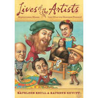 Lives of the Artists – Kathleen Krull,Kathryn Hewitt