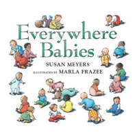  Everywhere Babies (Padded Board Book) – Susan Meyers,Marla Frazee