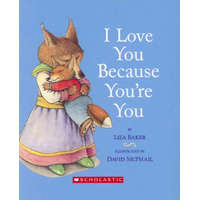 I Love You Because You're You – Liza Baker,David McPhail