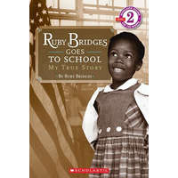 Ruby Bridges Goes to School: My True Story – Ruby Bridges
