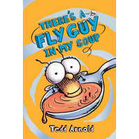  There's a Fly Guy in My Soup (Fly Guy #12) – Tedd Arnold