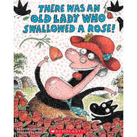  There Was an Old Lady Who Swallowed a Rose! – Lucille Colandro,Jared D. Lee