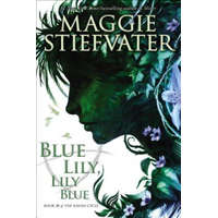  Blue Lily, Lily Blue (The Raven Cycle, Book 3) – Maggie Stiefvater