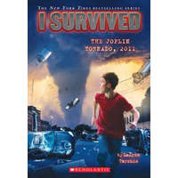 I Survived the Joplin Tornado, 2011 – Lauren Tarshis,Scott Dawson