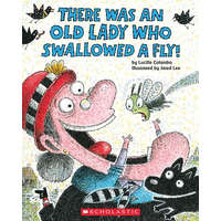  There Was an Old Lady Who Swallowed a Fly! – Lucille Colandro,Jared D. Lee