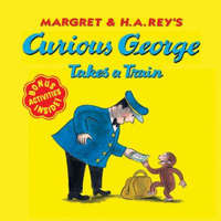 Curious George Takes a Train – H.A. Rey