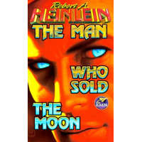  The Man Who Sold the Moon – Robert A. Heinlein