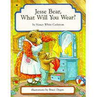  Jesse Bear, What Will You Wear? – Nancy White Carlstrom,Bruce Degen