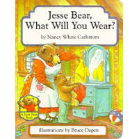  Jesse Bear, What Will You Wear? – Nancy White Carlstrom,Bruce Degen